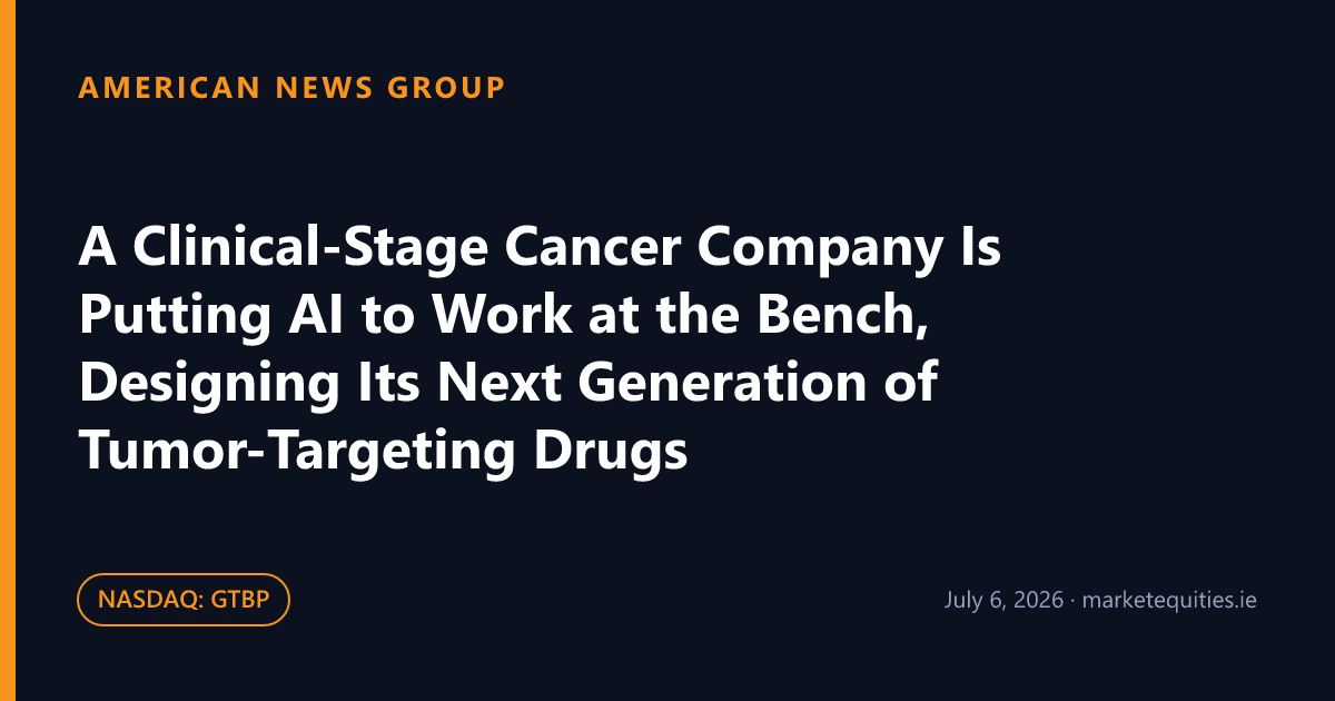 American News Group: A Clinical-Stage Cancer Company Is Putting AI to Work at the Bench, Designing Its Next Generation…