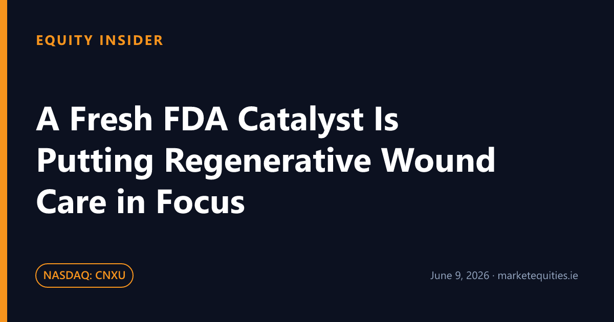 Equity Insider: A Fresh FDA Catalyst Is Putting Regenerative Wound Care in Focus