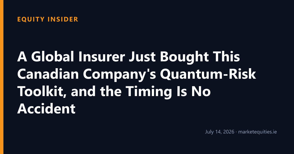 Equity Insider: A Global Insurer Just Bought This Canadian Company's Quantum-Risk Toolkit, and the Timing Is No…