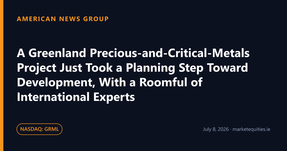 American News Group: A Greenland Precious-and-Critical-Metals Project Just Took a Planning Step Toward Development,…