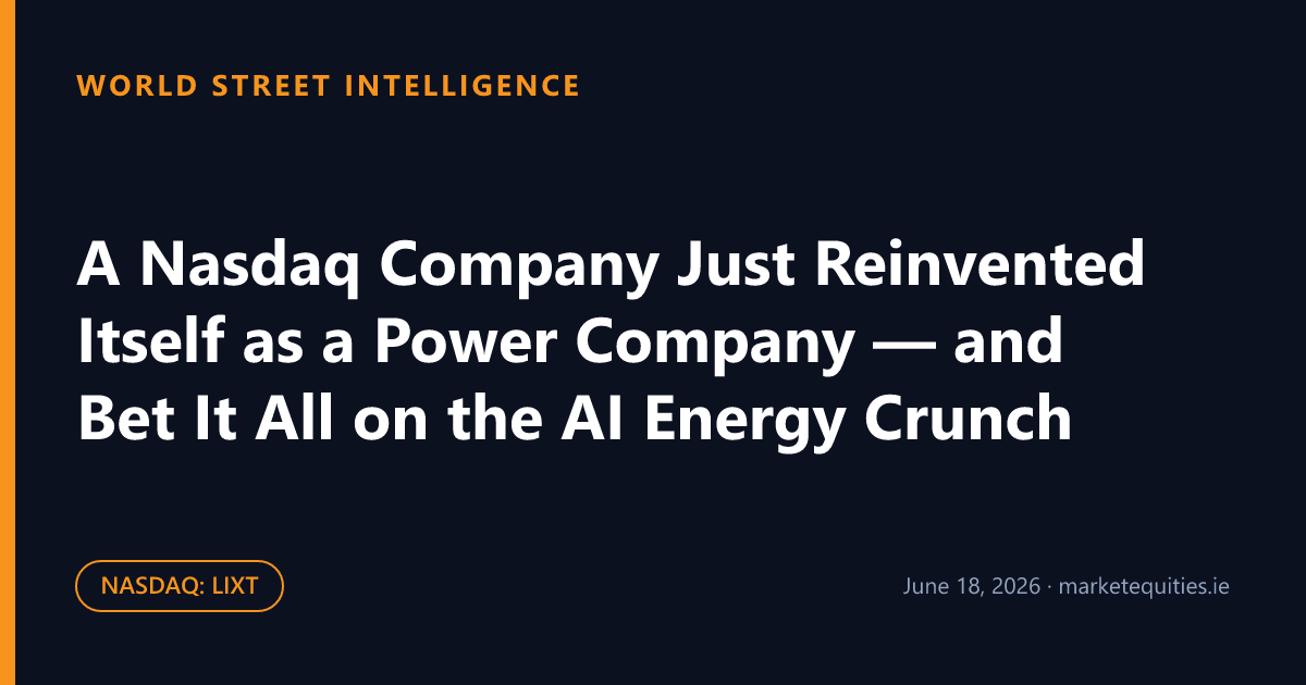 World Street Intelligence: A Nasdaq Company Just Reinvented Itself as a Power Company — and Bet It All on the AI Energy Crunch