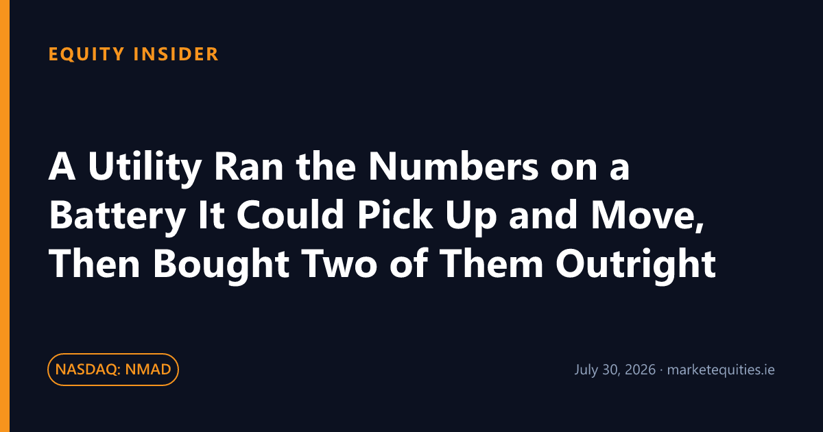 Equity Insider: A Utility Ran the Numbers on a Battery It Could Pick Up and Move, Then Bought Two of Them Outright