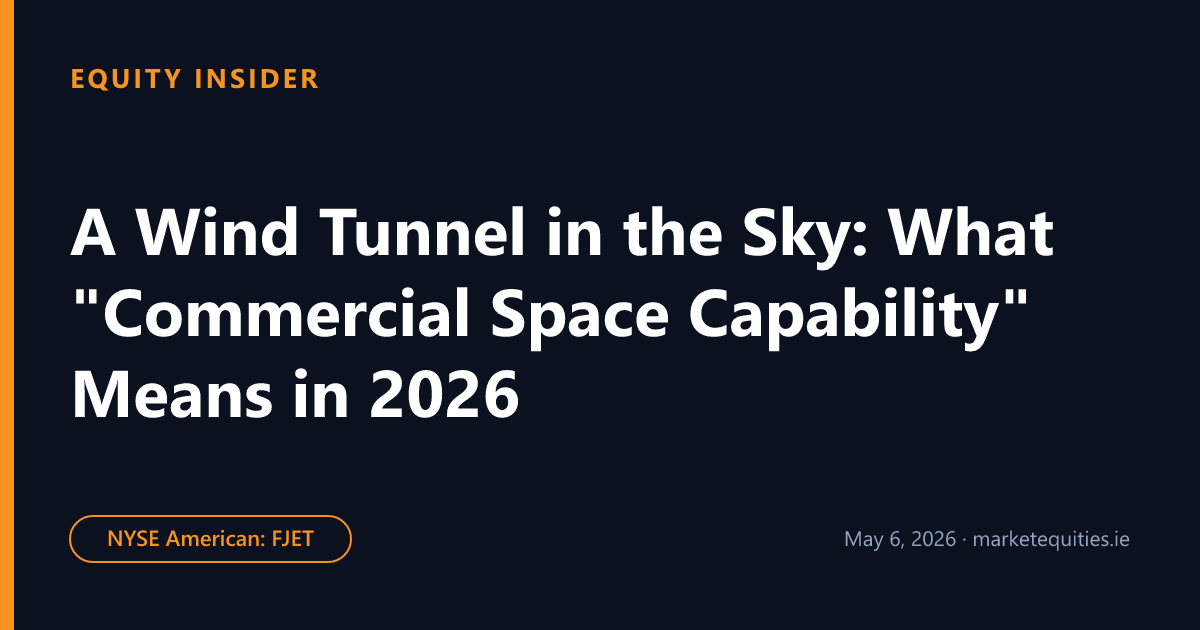 Equity Insider: A Wind Tunnel in the Sky: What "Commercial Space Capability" Means in 2026