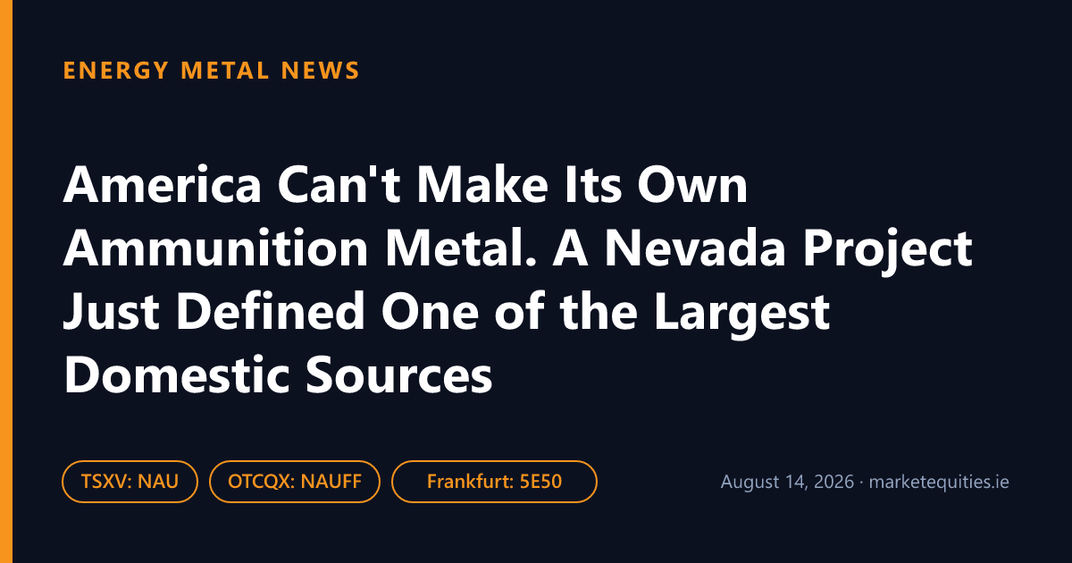 Energy Metal News: America Can't Make Its Own Ammunition Metal. A Nevada Project Just Defined One of the Largest…