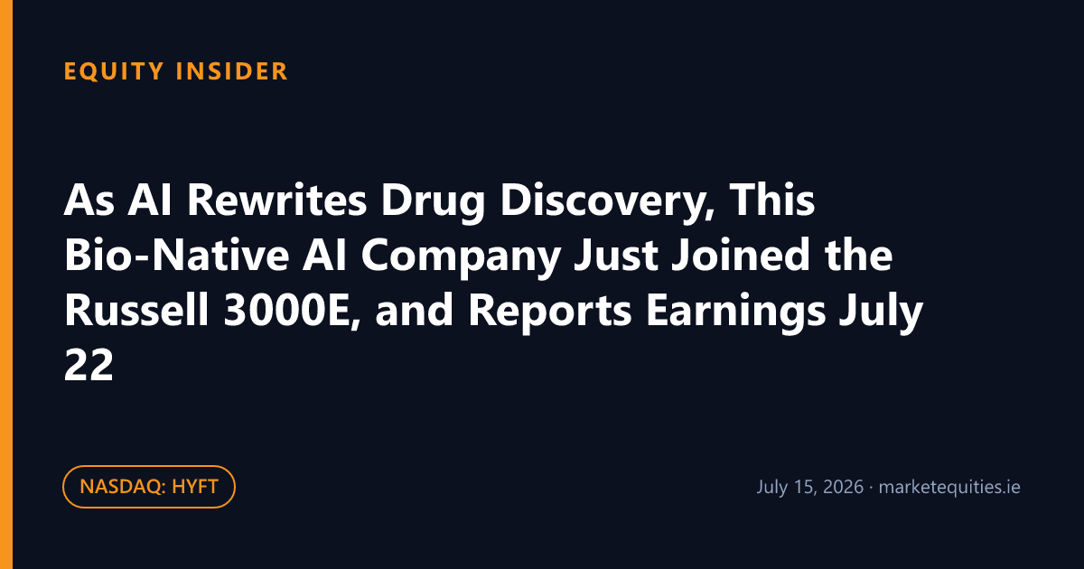 Equity Insider: As AI Rewrites Drug Discovery, This Bio-Native AI Company Just Joined the Russell 3000E, and…