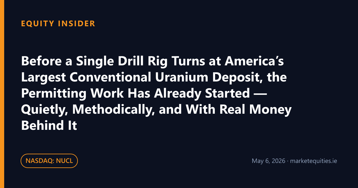 Equity Insider: Before a Single Drill Rig Turns at America’s Largest Conventional Uranium Deposit, the Permitting…