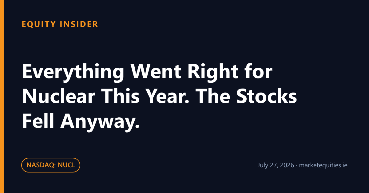 Equity Insider: Everything Went Right for Nuclear This Year. The Stocks Fell Anyway.