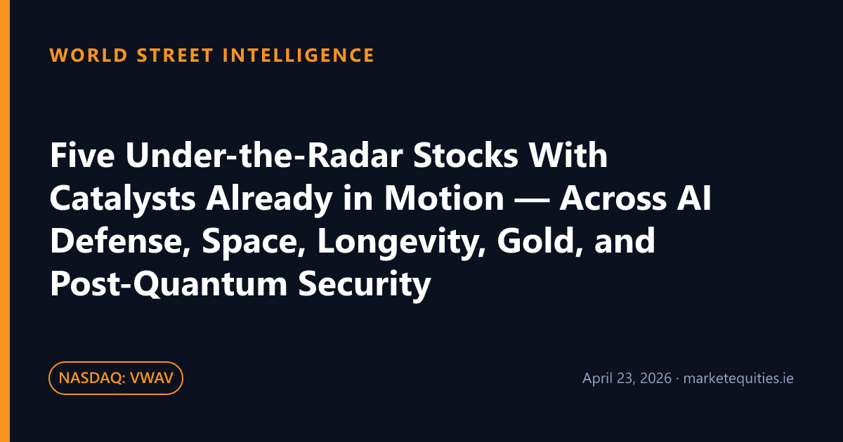 World Street Intelligence: Five Under-the-Radar Stocks With Catalysts Already in Motion — Across AI Defense, Space,…