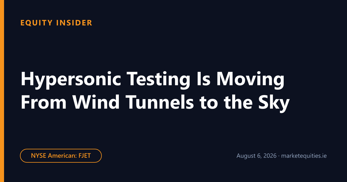 Equity Insider: Hypersonic Testing Is Moving From Wind Tunnels to the Sky