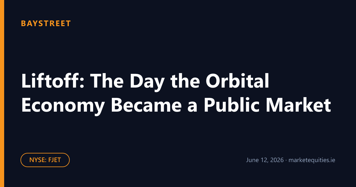 Baystreet: Liftoff: The Day the Orbital Economy Became a Public Market