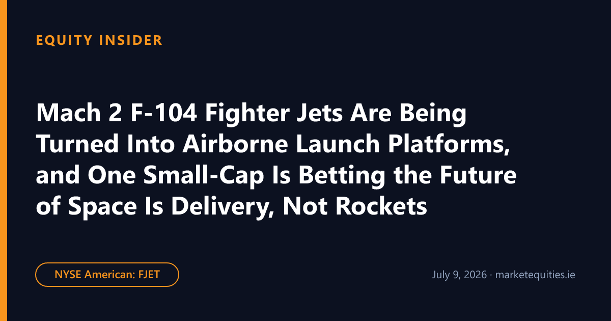 Equity Insider: Mach 2 F-104 Fighter Jets Are Being Turned Into Airborne Launch Platforms, and One Small-Cap Is…