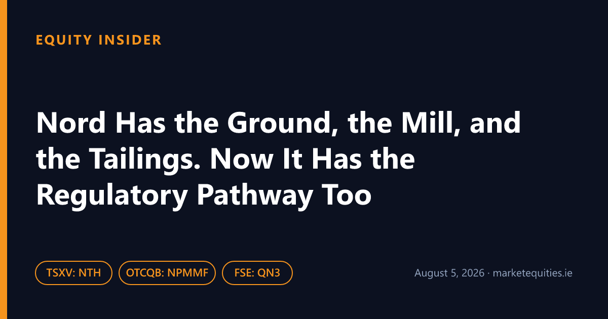 Equity Insider: Nord Has the Ground, the Mill, and the Tailings. Now It Has the Regulatory Pathway Too