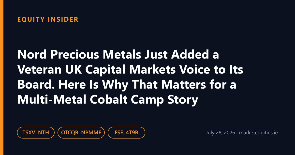 Equity Insider: Nord Precious Metals Just Added a Veteran UK Capital Markets Voice to Its Board. Here Is Why That…