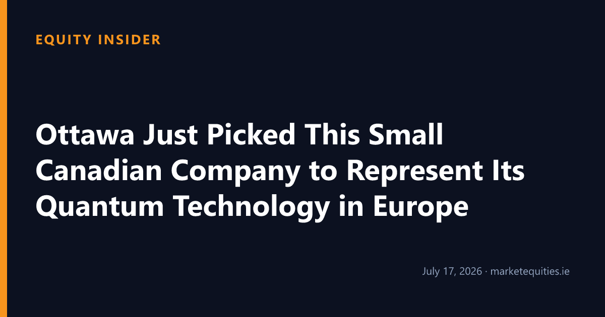 Equity Insider: Ottawa Just Picked This Small Canadian Company to Represent Its Quantum Technology in Europe