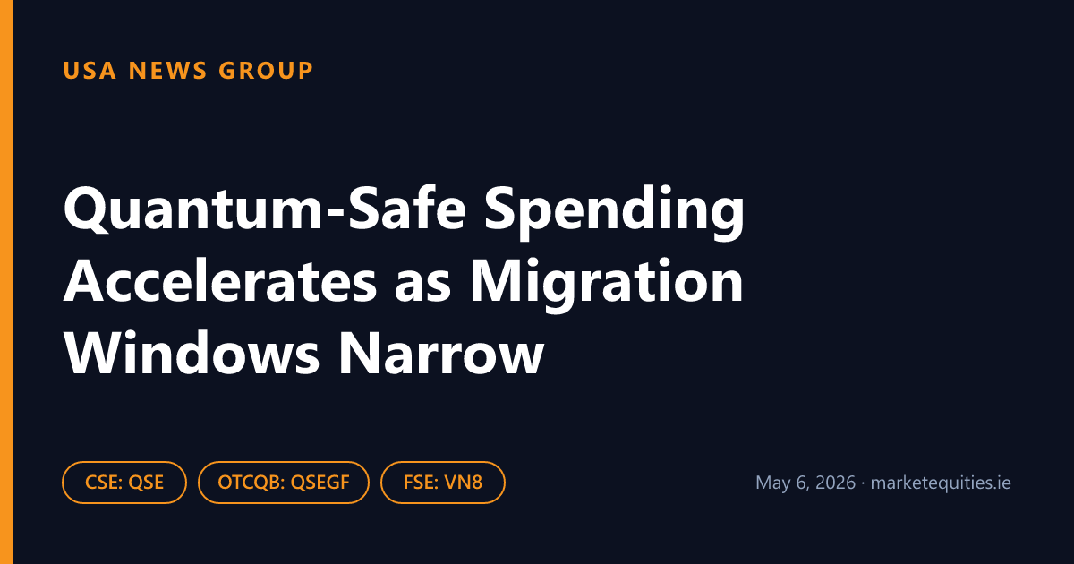 USA News Group: Quantum-Safe Spending Accelerates as Migration Windows Narrow