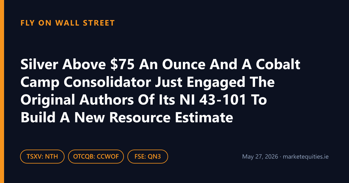 Fly on Wall Street: Silver Above $75 An Ounce And A Cobalt Camp Consolidator Just Engaged The Original Authors Of Its…