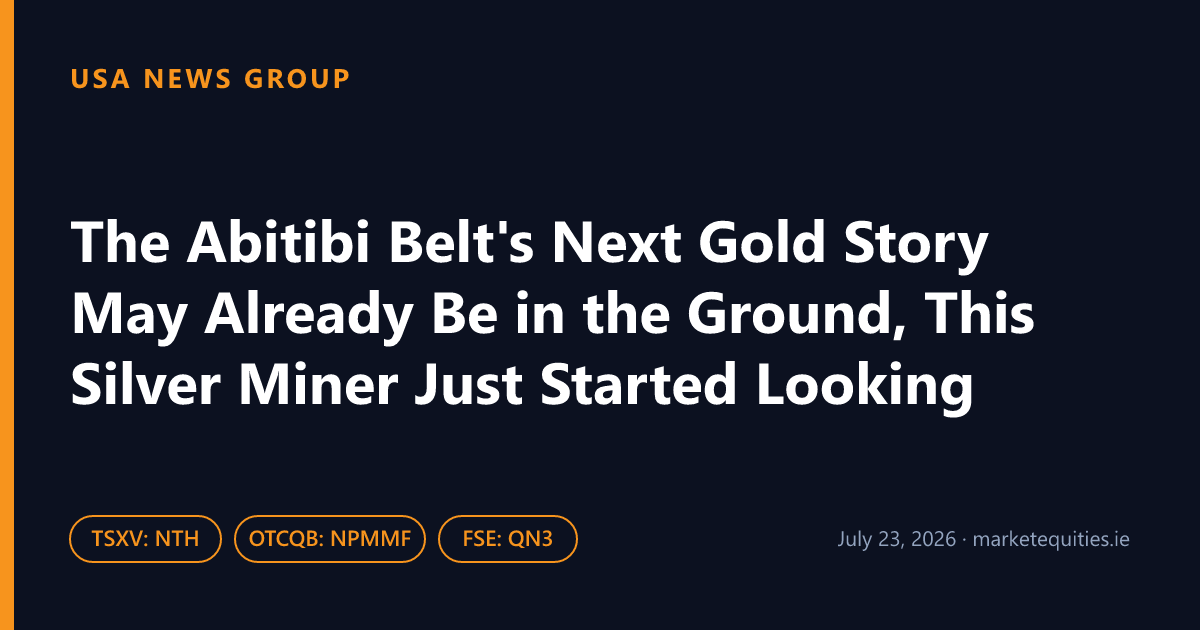 USA News Group: The Abitibi Belt's Next Gold Story May Already Be in the Ground, This Silver Miner Just Started…