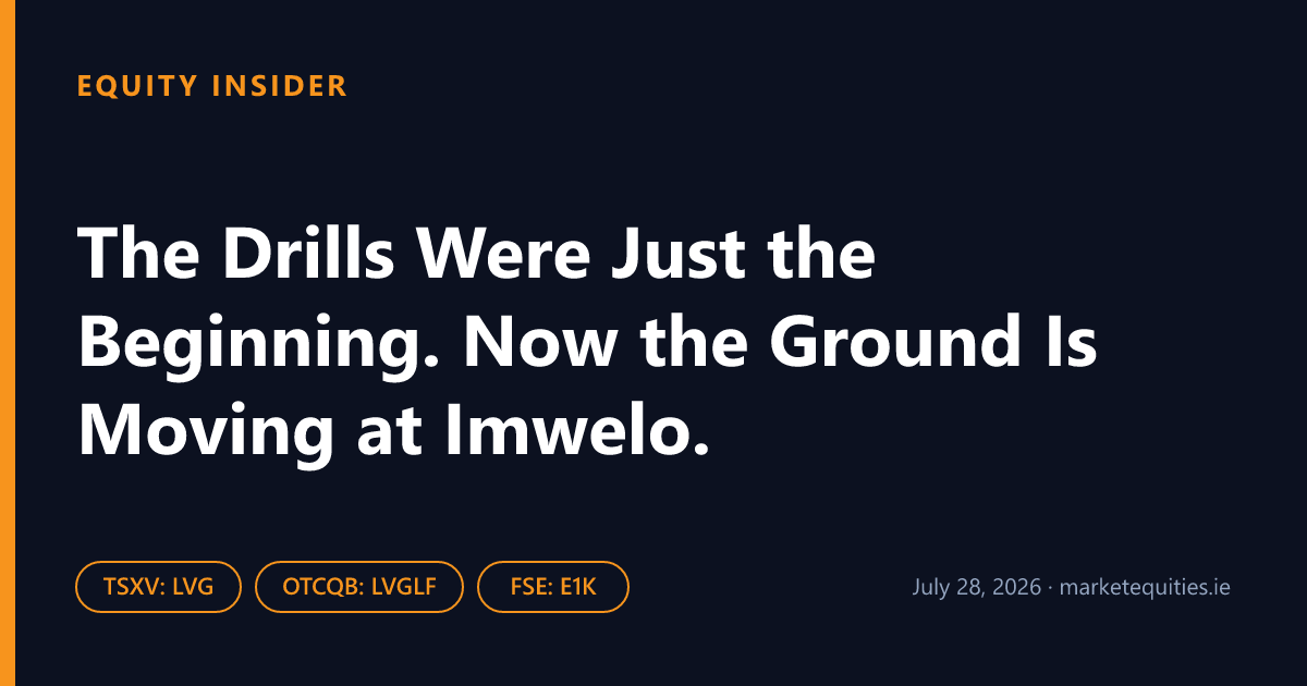 Equity Insider: The Drills Were Just the Beginning. Now the Ground Is Moving at Imwelo.