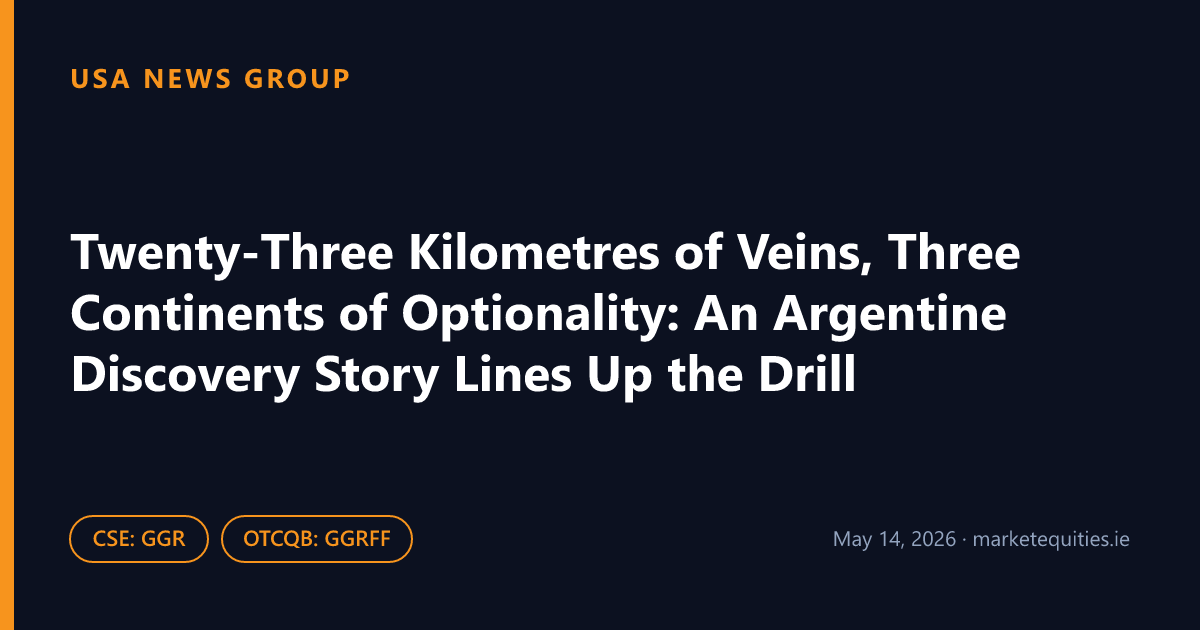 USA News Group: Twenty-Three Kilometres of Veins, Three Continents of Optionality: An Argentine Discovery Story…