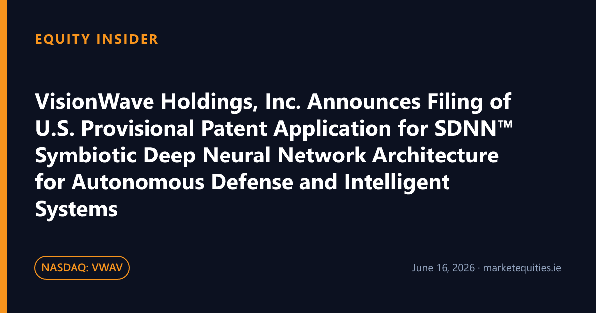 Equity Insider: VisionWave Holdings, Inc. Announces Filing of U.S. Provisional Patent Application for SDNN™…